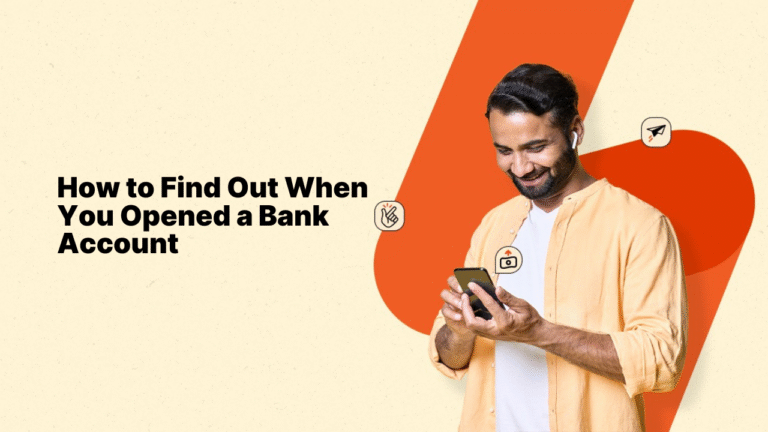 How to Find Out When You Opened a Bank Account