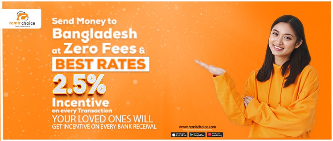 Remit Choice promotion showing zero fees and best exchange rates for sending money to Bangladesh with 2.5% government remittance incentive on every bank transfer.